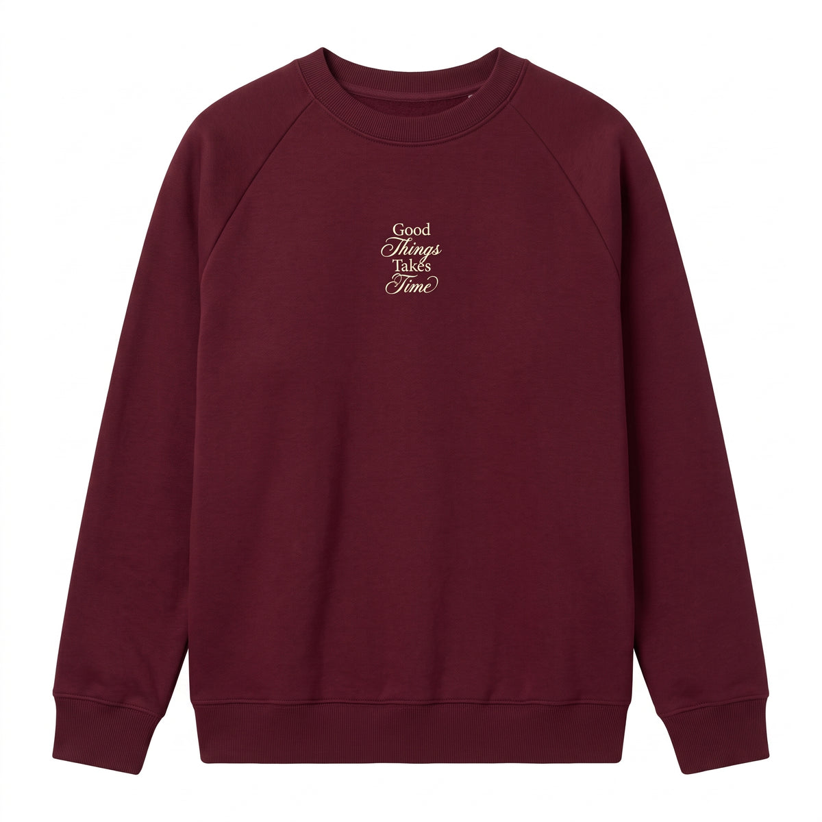 Good Things Takes Time Minimalist Crewneck Sweatshirt – Maroon