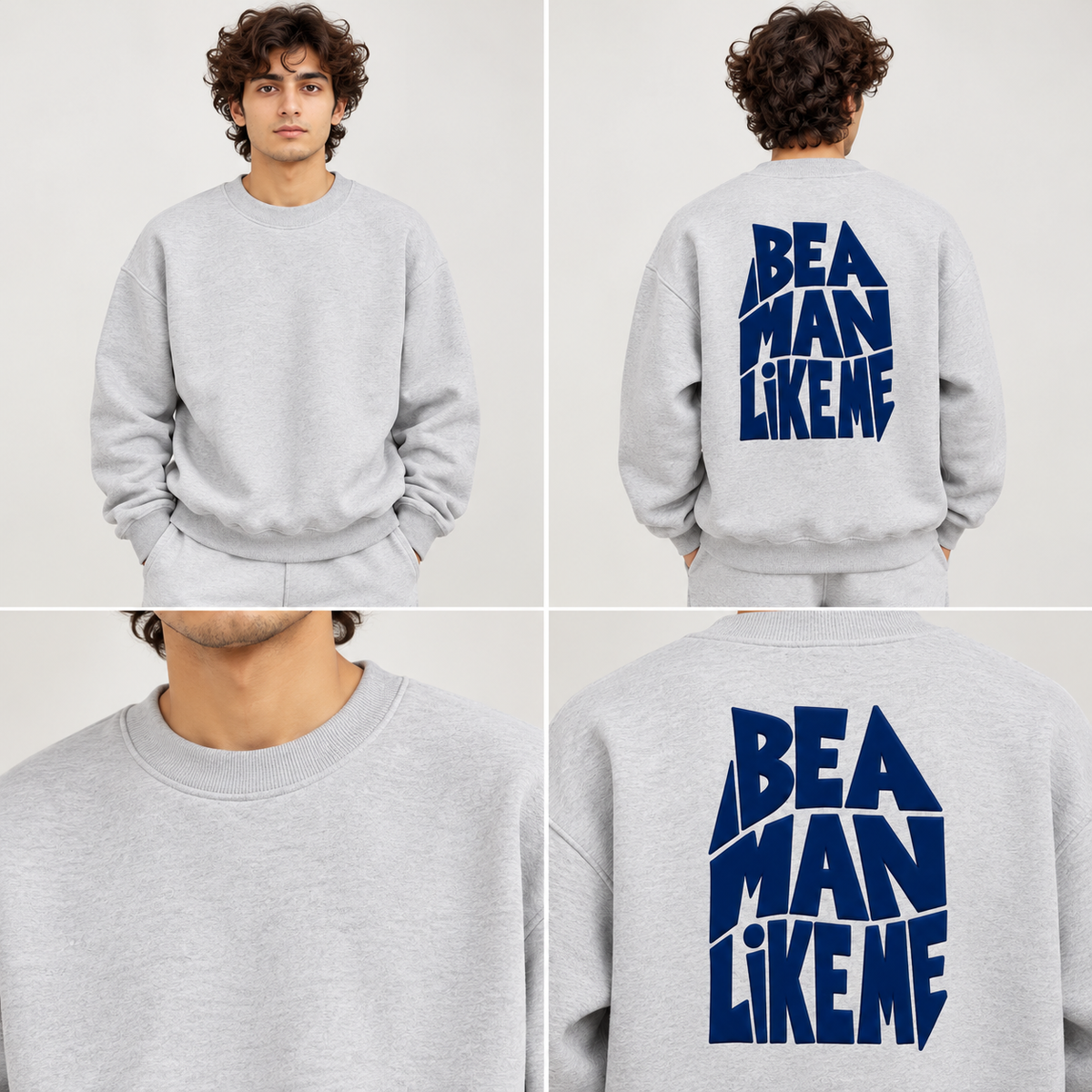 "Be A Man Like Me" Back Print Graphic Sweatshirt – Light Grey